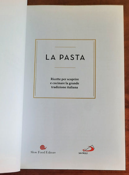 La pasta. Ricette per scoprire e cucinare la grande tradizione italiana
