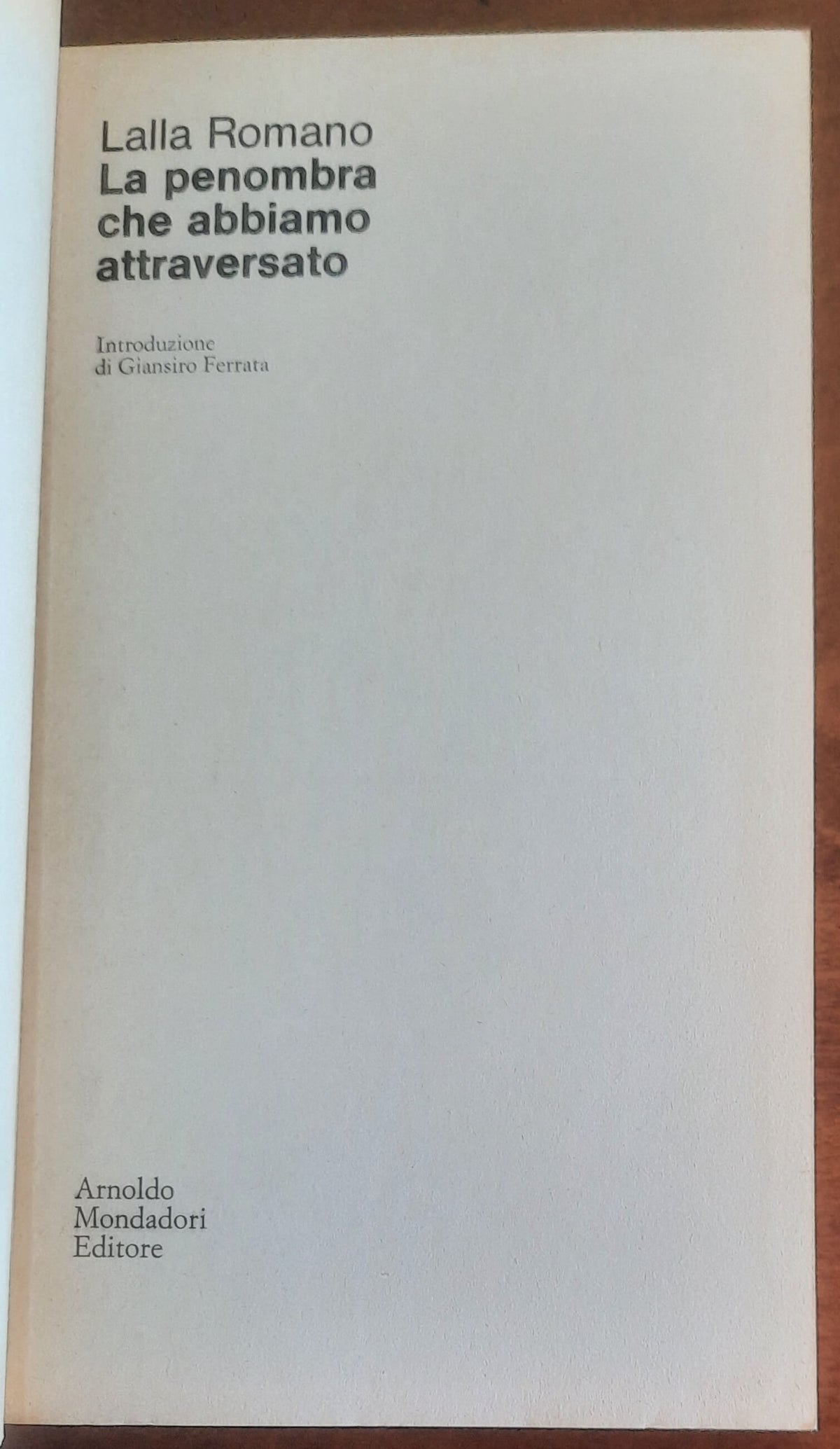 La penombra che abbiamo attraversato - di Lalla Romano - Mondadori Oscar