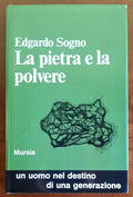 La pietra e la polvere - di Edgardo Sogno - Mursia