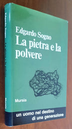 La pietra e la polvere - di Edgardo Sogno - Mursia