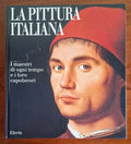 La pittura italiana. I maestri di ogni tempo e i loro capolavori - Electa
