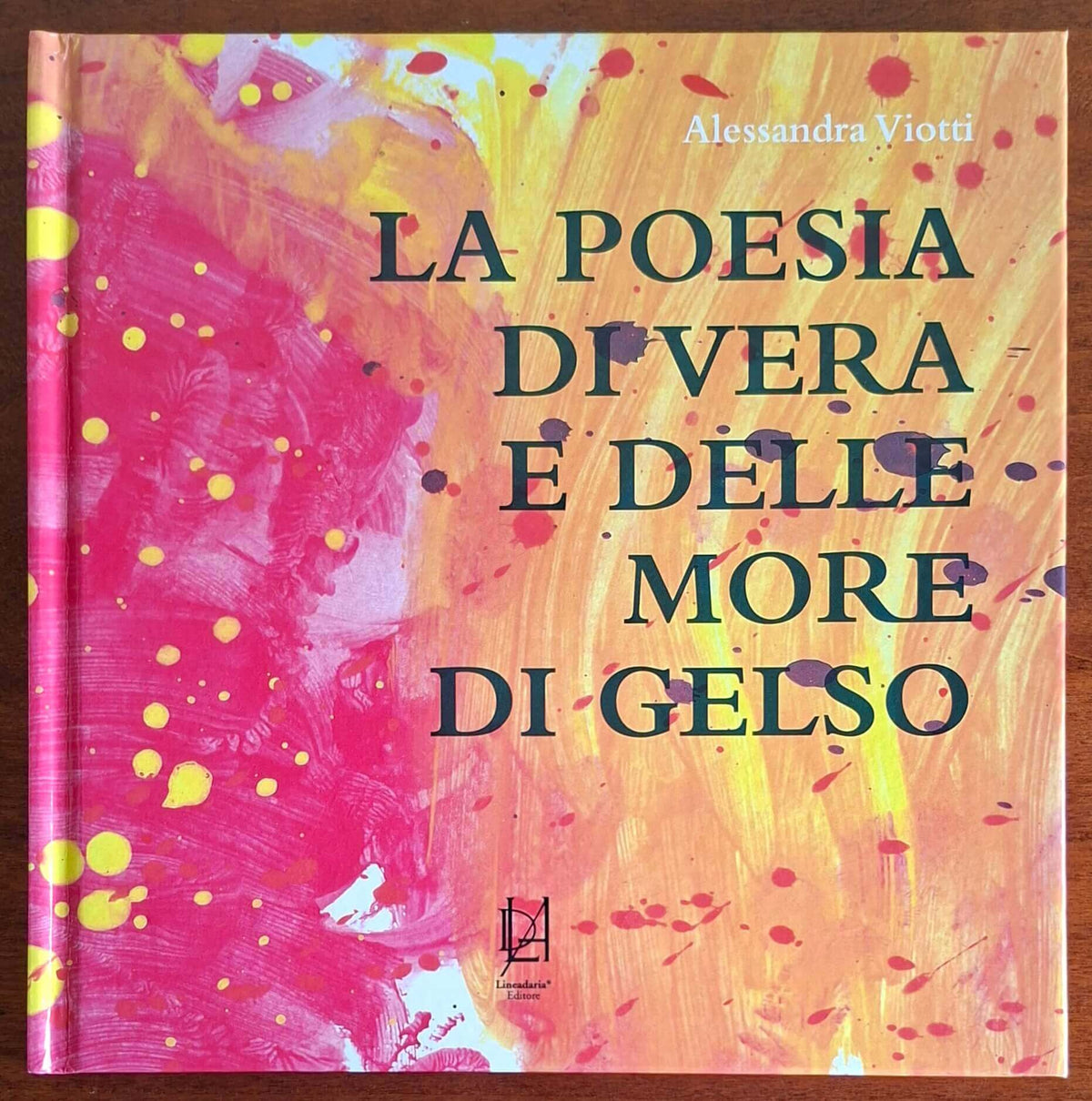 La poesia di Vera e delle more di gelso - Alessandra Viotti - Lineadaria