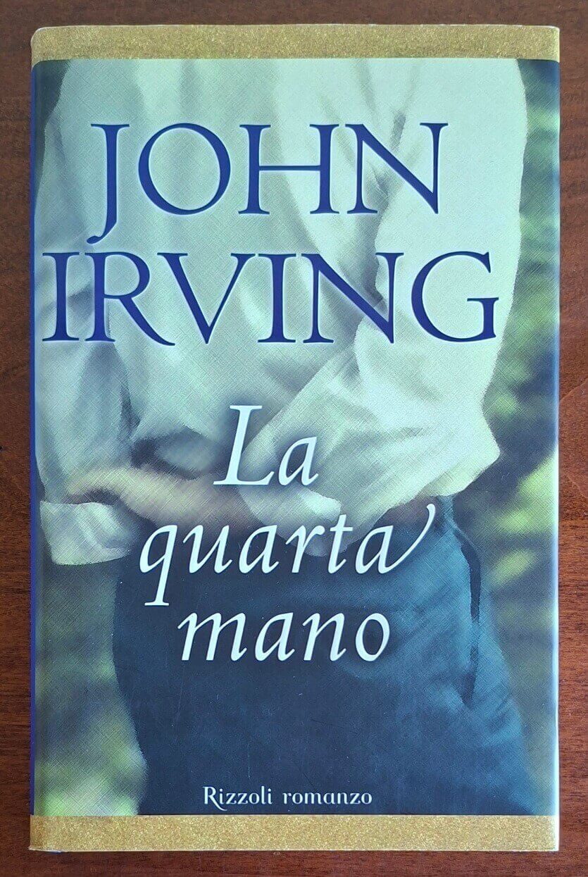 La quarta mano - di John Irving - Rizzoli