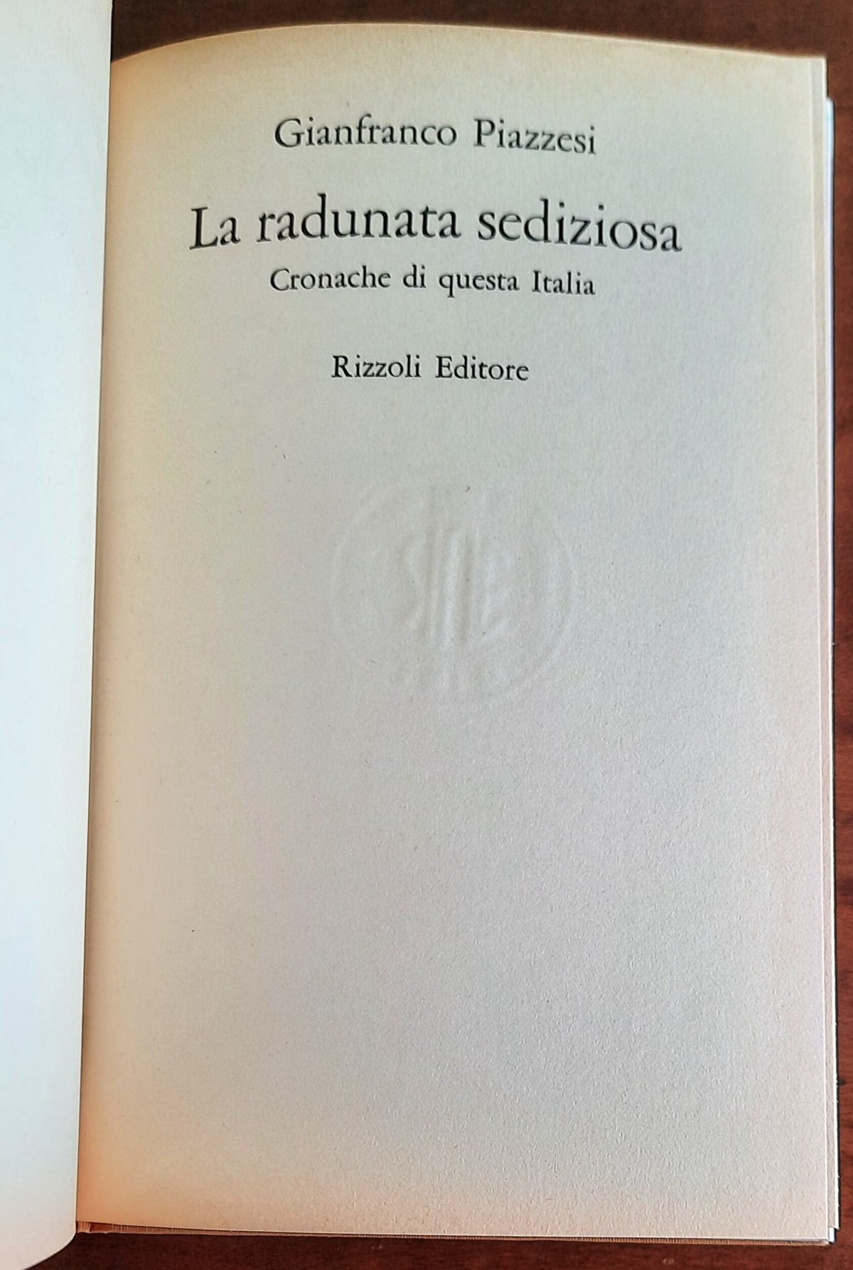 La radunata sediziosa. Cronache di questa Italia - Rizzoli