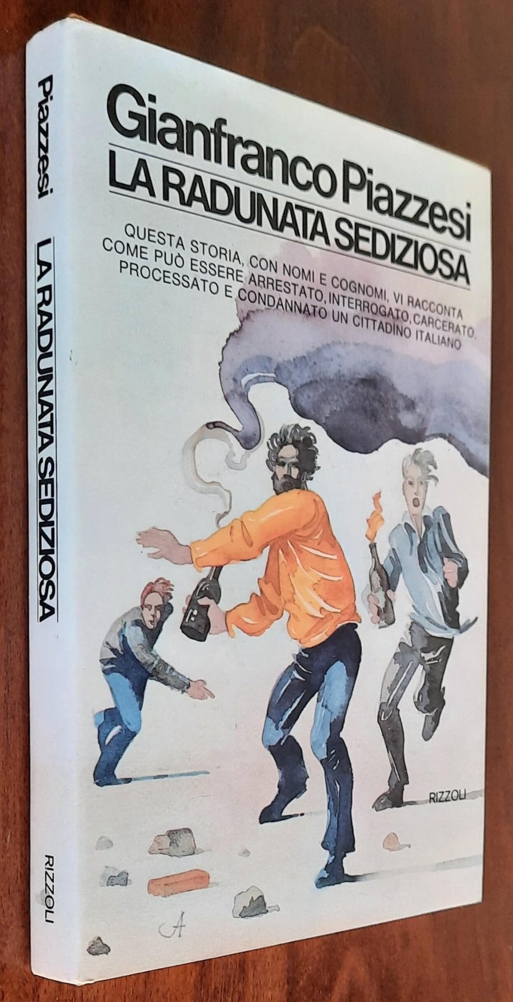 La radunata sediziosa. Cronache di questa Italia - Rizzoli