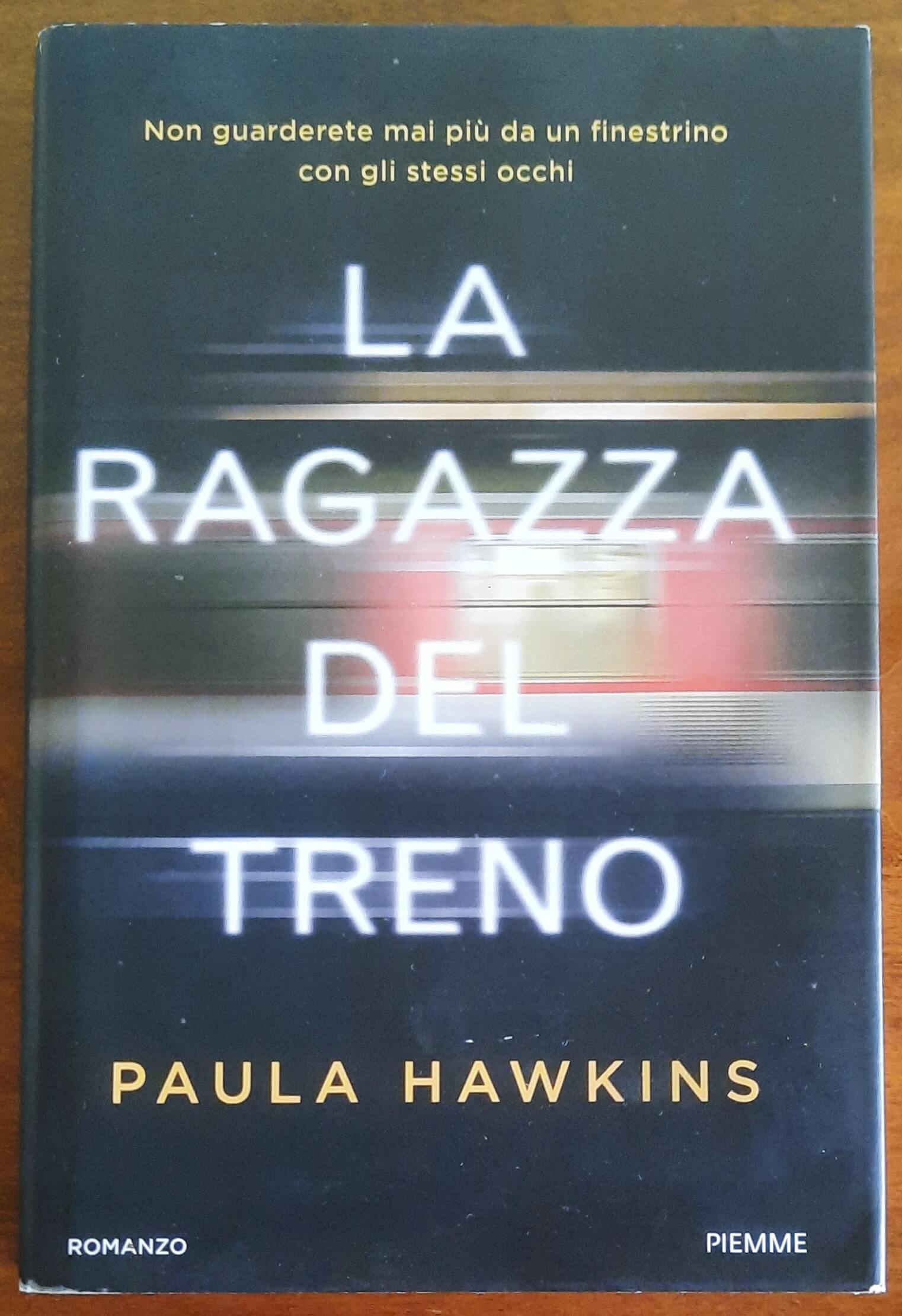 La ragazza del treno - di Paula Hawkins - Piemme
