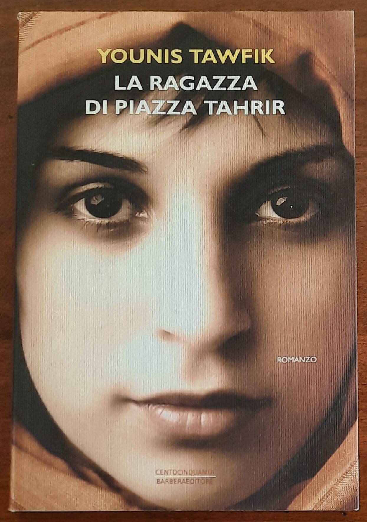 La ragazza di piazza Tahrir - Barbera Editore