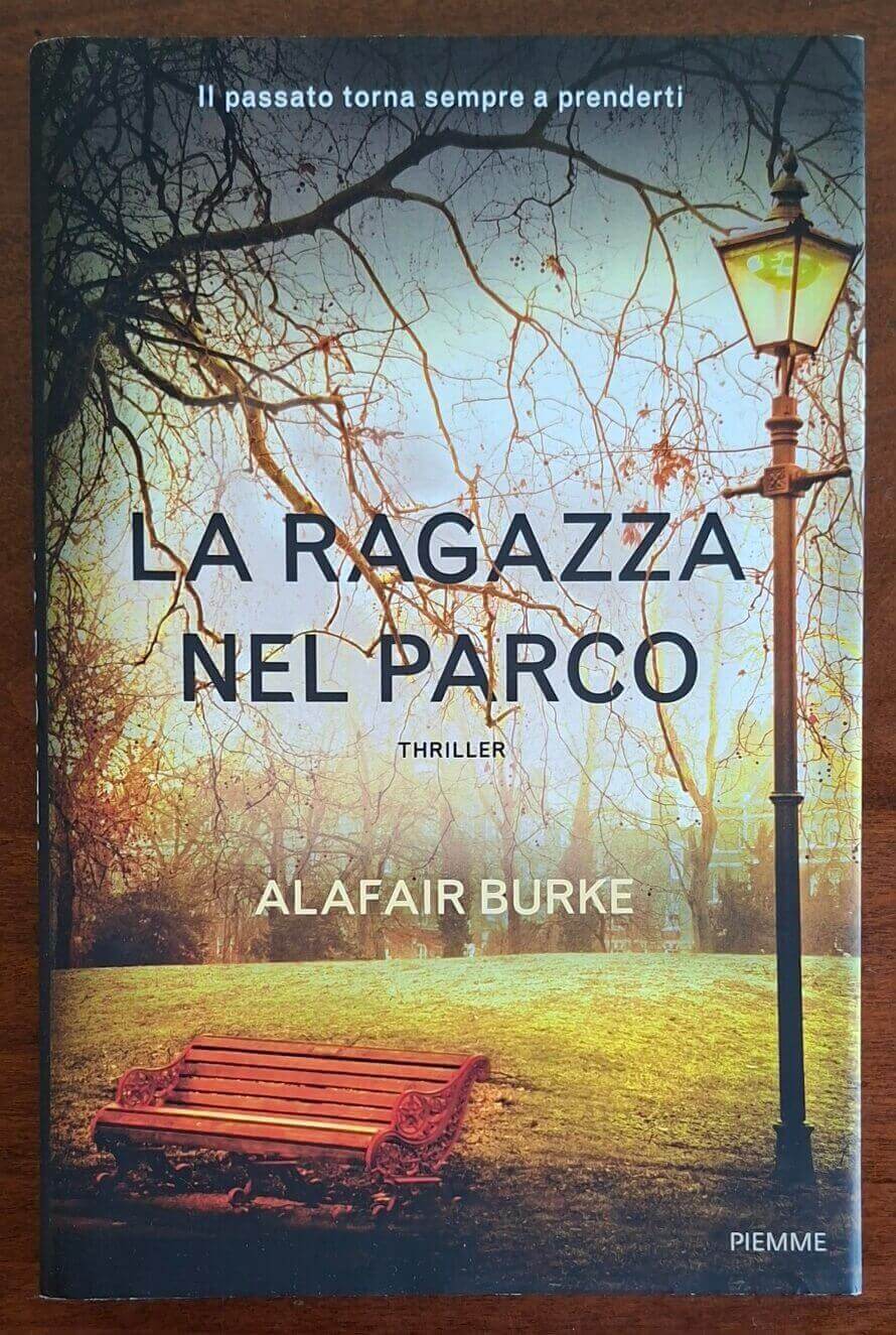 La ragazza nel parco - di Alafair Burke - Piemme