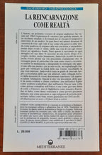 La reincarnazione come realtà. Le mie vite precedenti