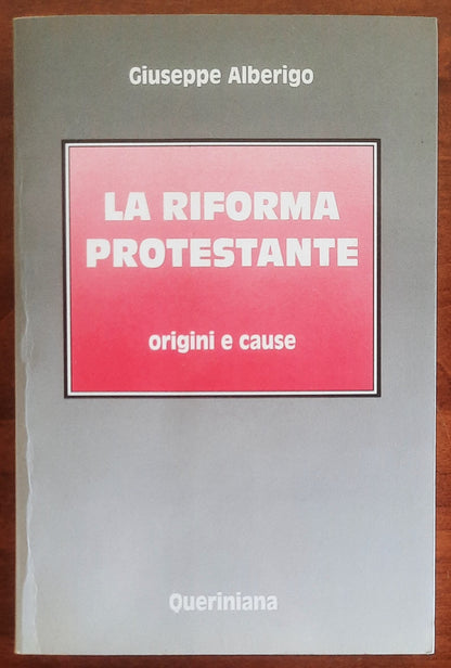 La riforma protestante. Origine e cause - Editrice Queriniana