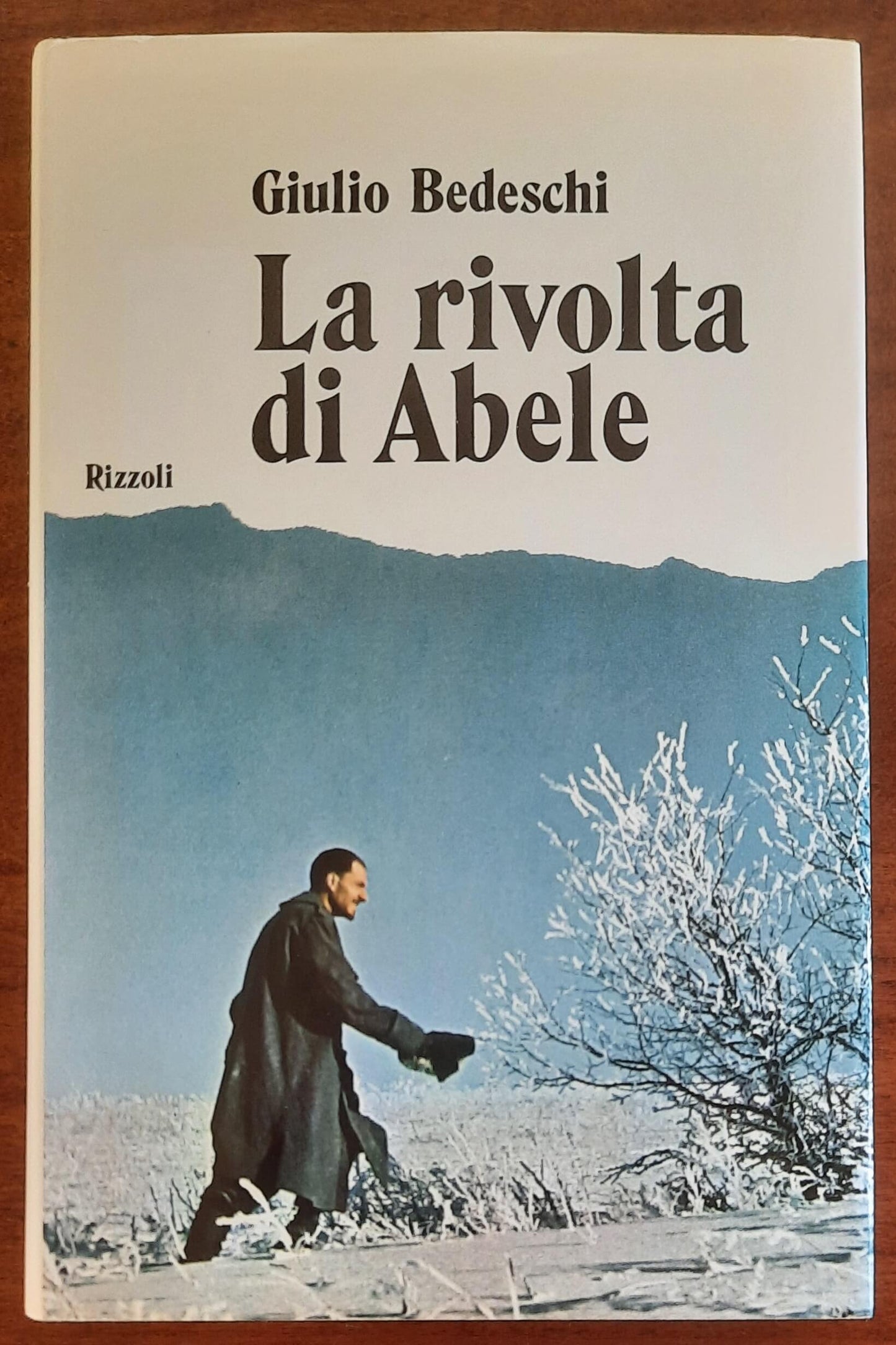 La rivolta di Abele - di Giulio Bedeschi - Rizzoli