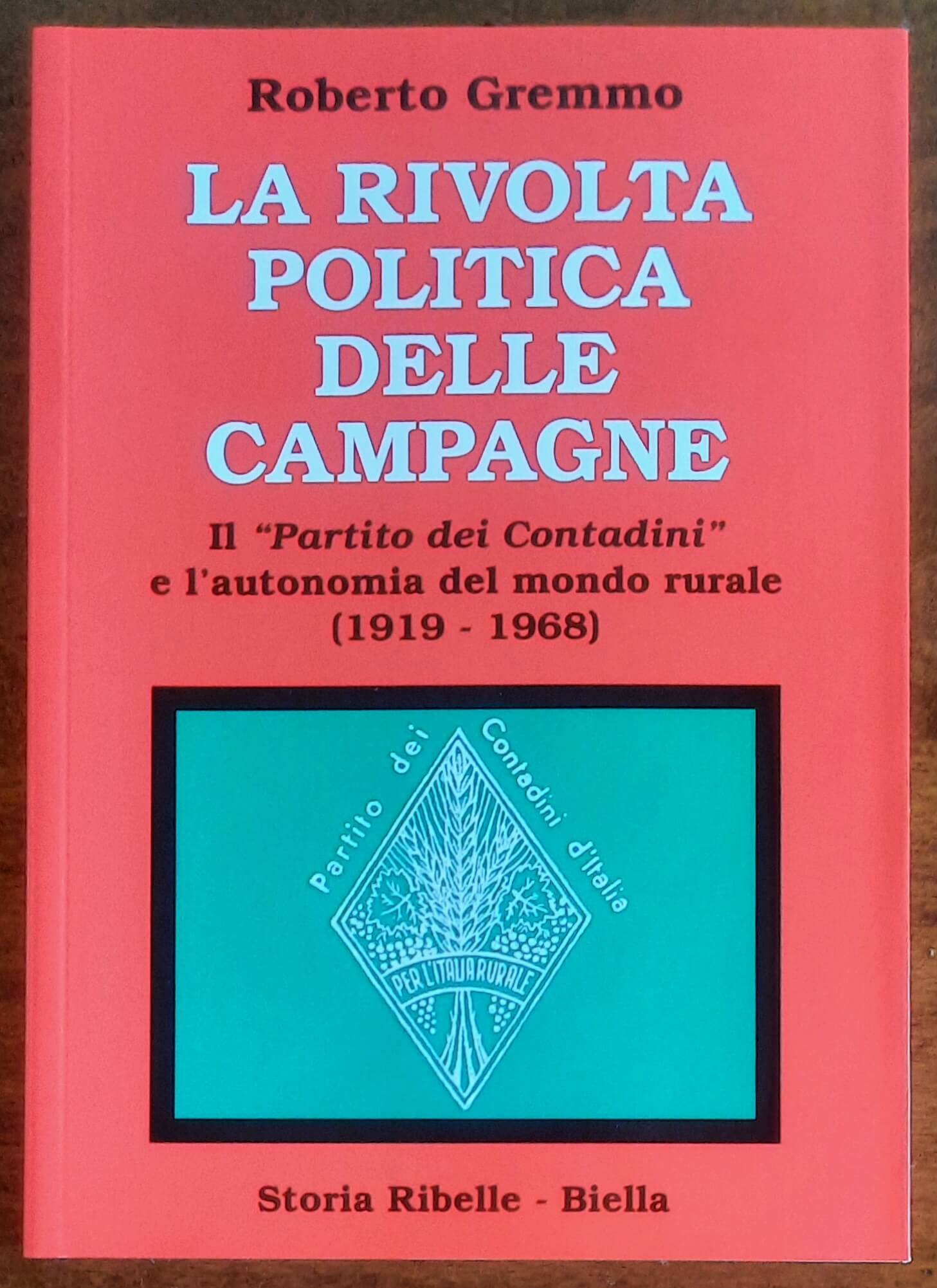 La rivolta politica delle campagne. Il Partito dei Contadini e l’autonomia del mondo rurale (1919-1968)