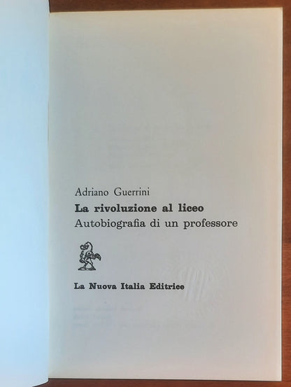 La rivoluzione al liceo. Autobiografia di un professore - di Adriano Guerrini