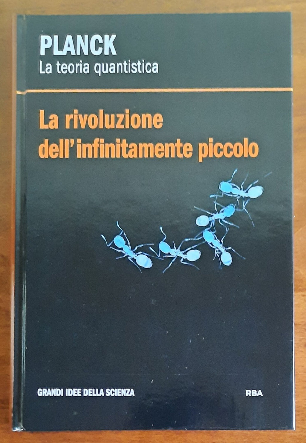 La rivoluzione dell’infinitamente piccolo. La teoria quantistica