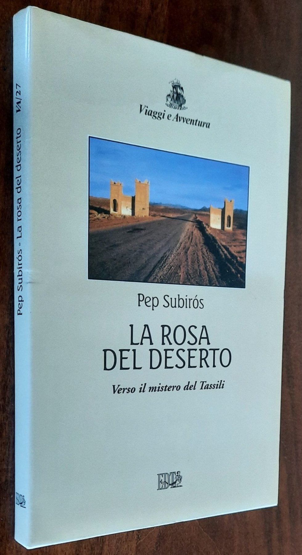 La rosa del deserto. Verso il mistero del Tassili