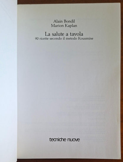 La salute a tavola. 90 ricette secondo il metodo Kousmine