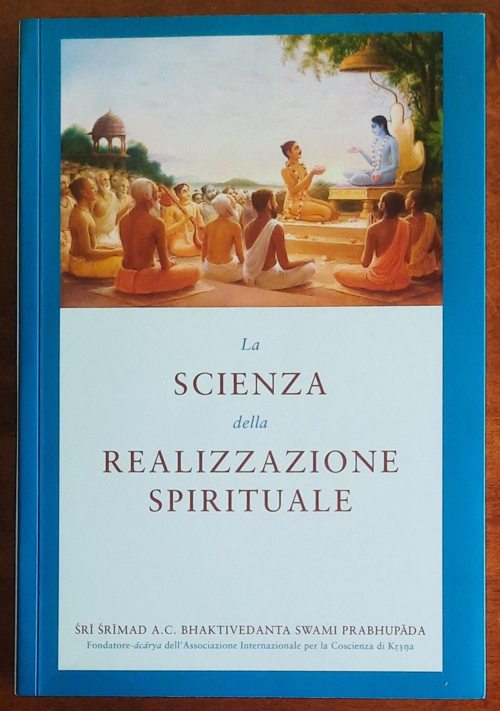 La scienza della realizzazione spirituale - The Bhaktivedanta Book Trust