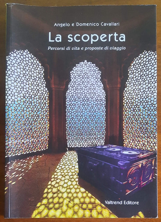 La scoperta. Percorsi di vita e proposte di viaggio - Valtrend Editore
