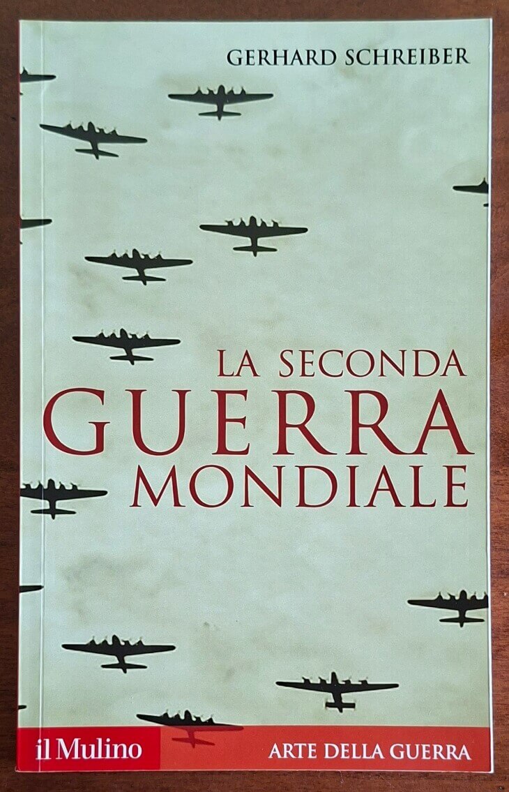 La seconda guerra mondiale - Gerhard Schreiber - Il Mulino
