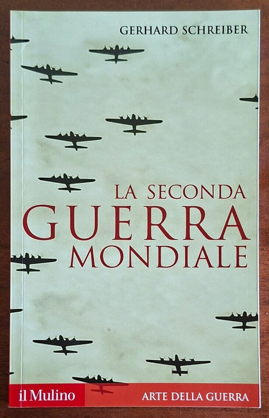La seconda guerra mondiale - Gerhard Schreiber - Il Mulino
