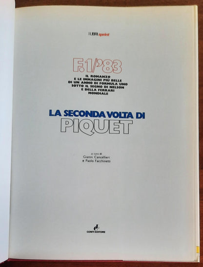 La seconda volta di Piquet. F1 ’83 il romanzo e le immagini più belle di un anno di Formula Uno