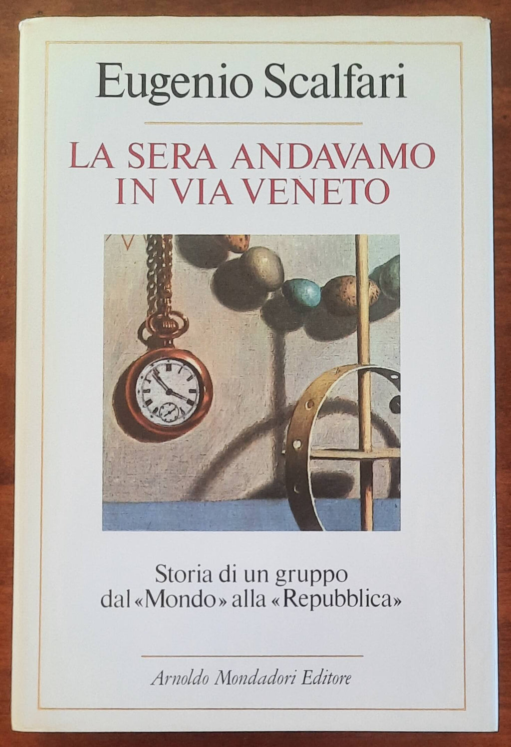 La sera andavamo in via Veneto. Storia di un gruppo dal «Mondo» alla «Repubblica»