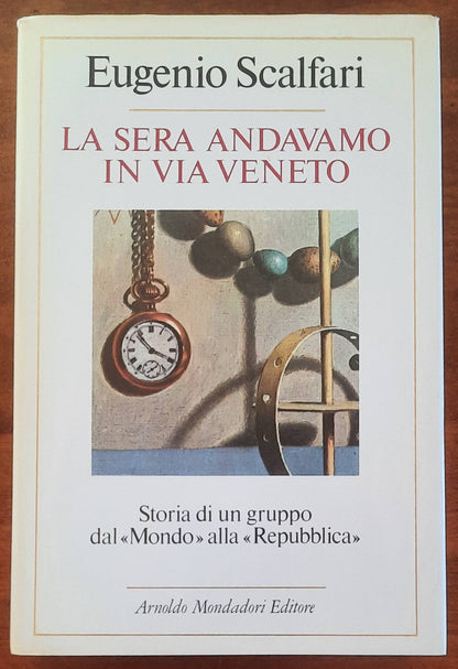 La sera andavamo in via Veneto. Storia di un gruppo dal «Mondo» alla «Repubblica»