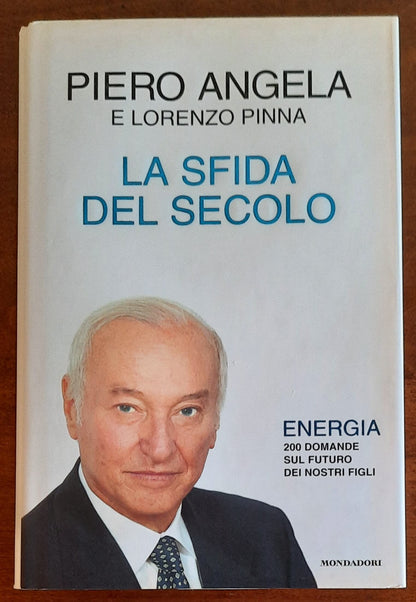 La sfida del secolo. Energia. 200 domande sul futuro dei nostri figli