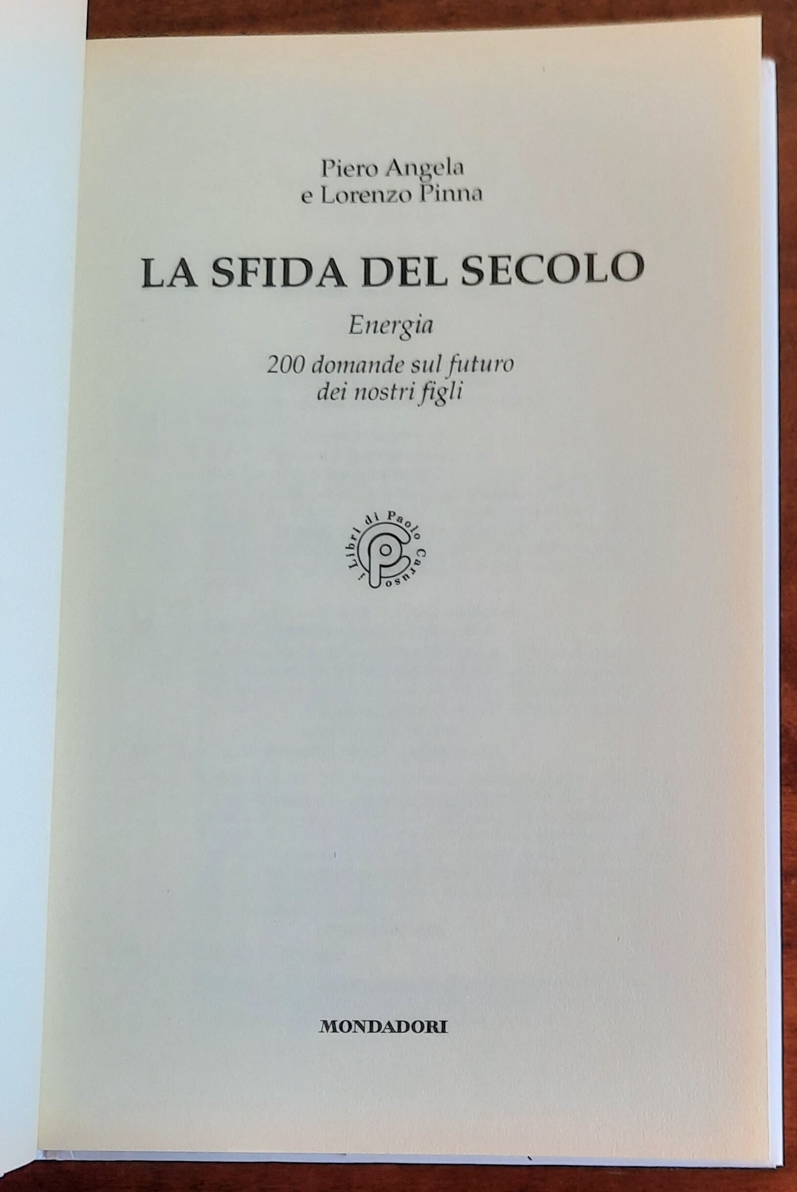 La sfida del secolo. Energia. 200 domande sul futuro dei nostri figli