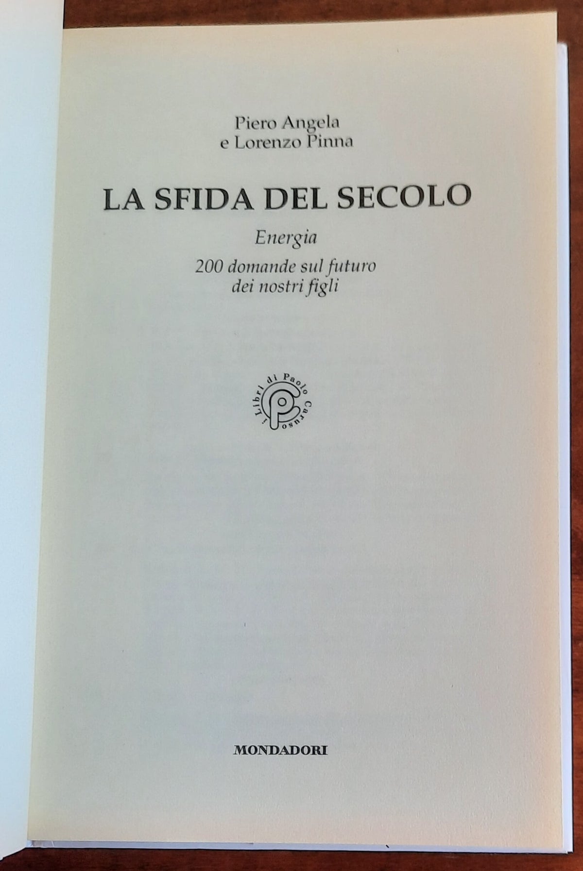 La sfida del secolo. Energia. 200 domande sul futuro dei nostri figli