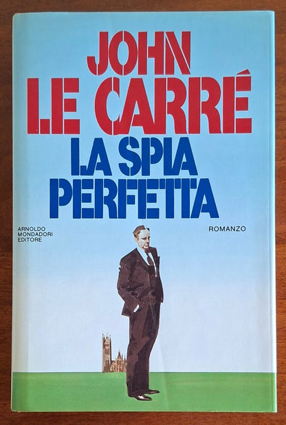 La spia perfetta - John Le Carrè - Mondadori