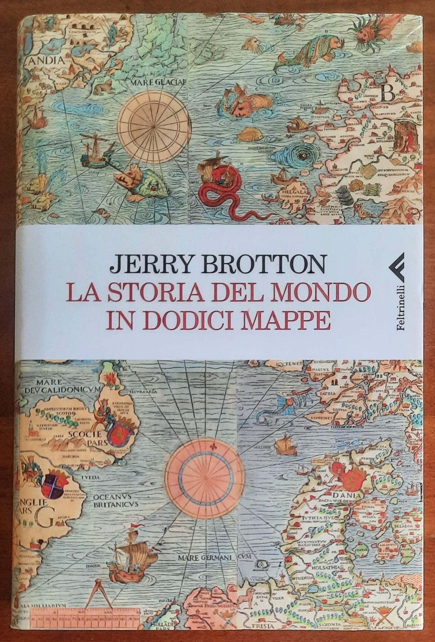 La storia del mondo in dodici mappe - Jerry Brotton - Feltrinelli