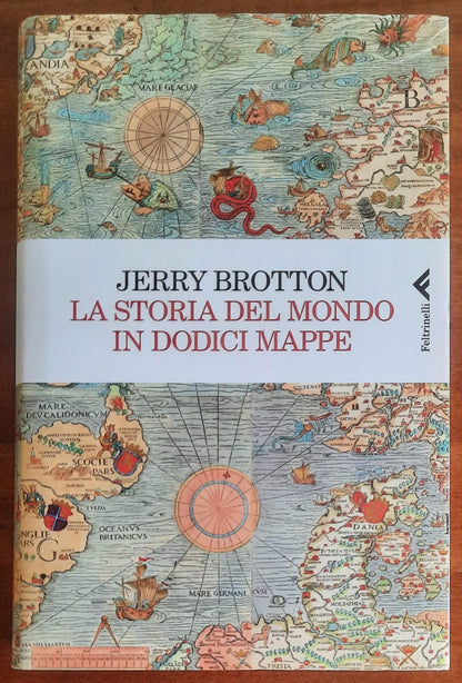 La storia del mondo in dodici mappe - Jerry Brotton - Feltrinelli