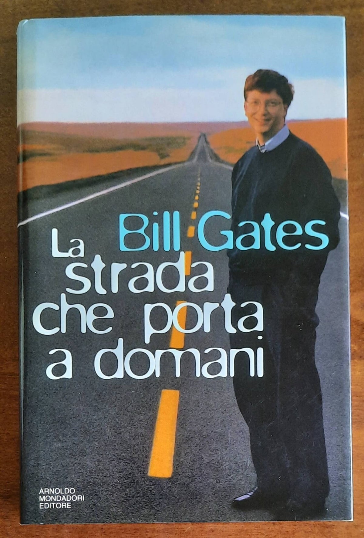 La strada che porta a domani - di Bill Gates