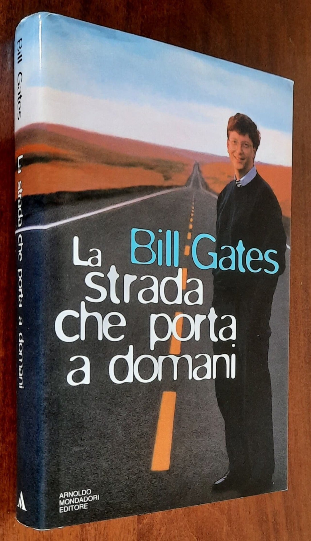 La strada che porta a domani - di Bill Gates