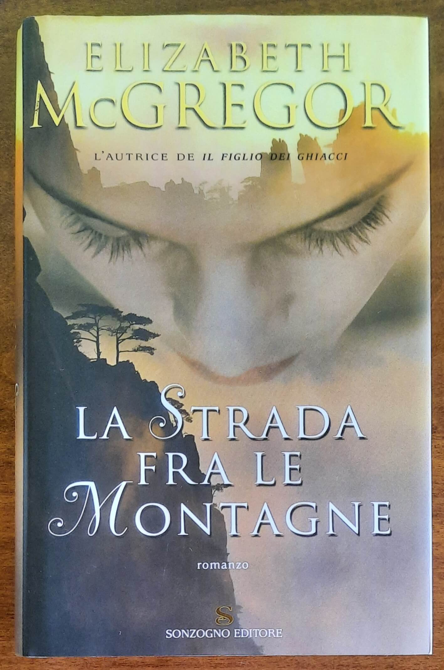 La strada fra le montagne - di Elizabeth Mcgregor - Sonzogno