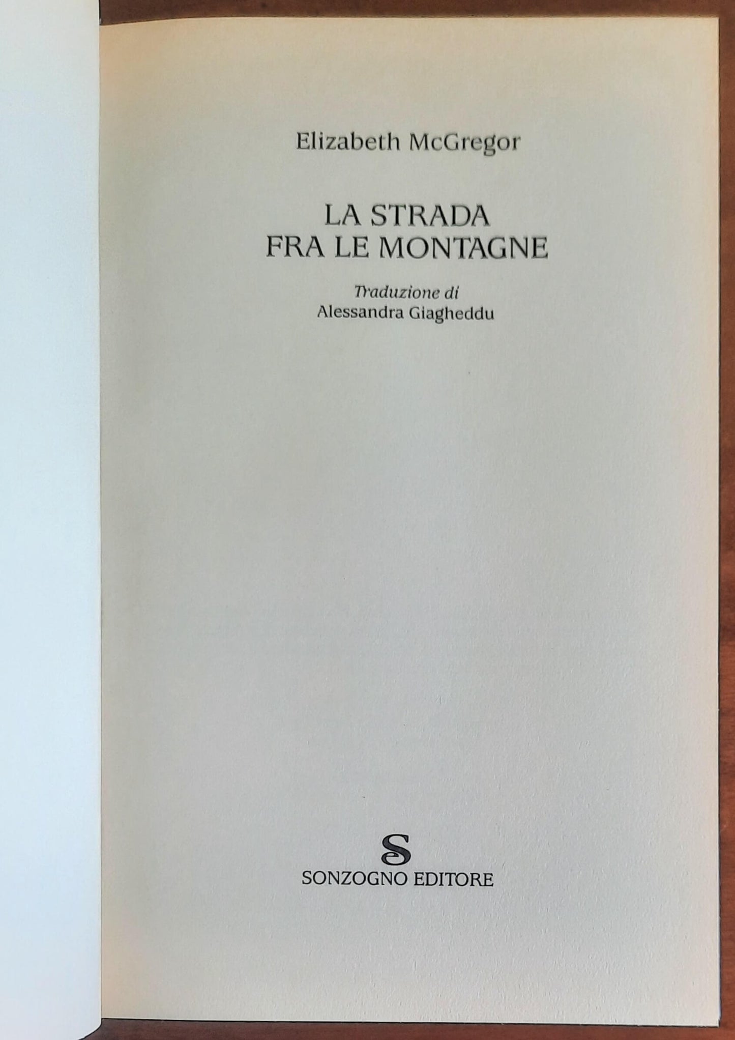 La strada fra le montagne - di Elizabeth Mcgregor - Sonzogno