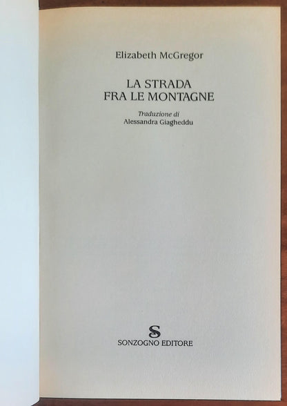 La strada fra le montagne - di Elizabeth Mcgregor - Sonzogno