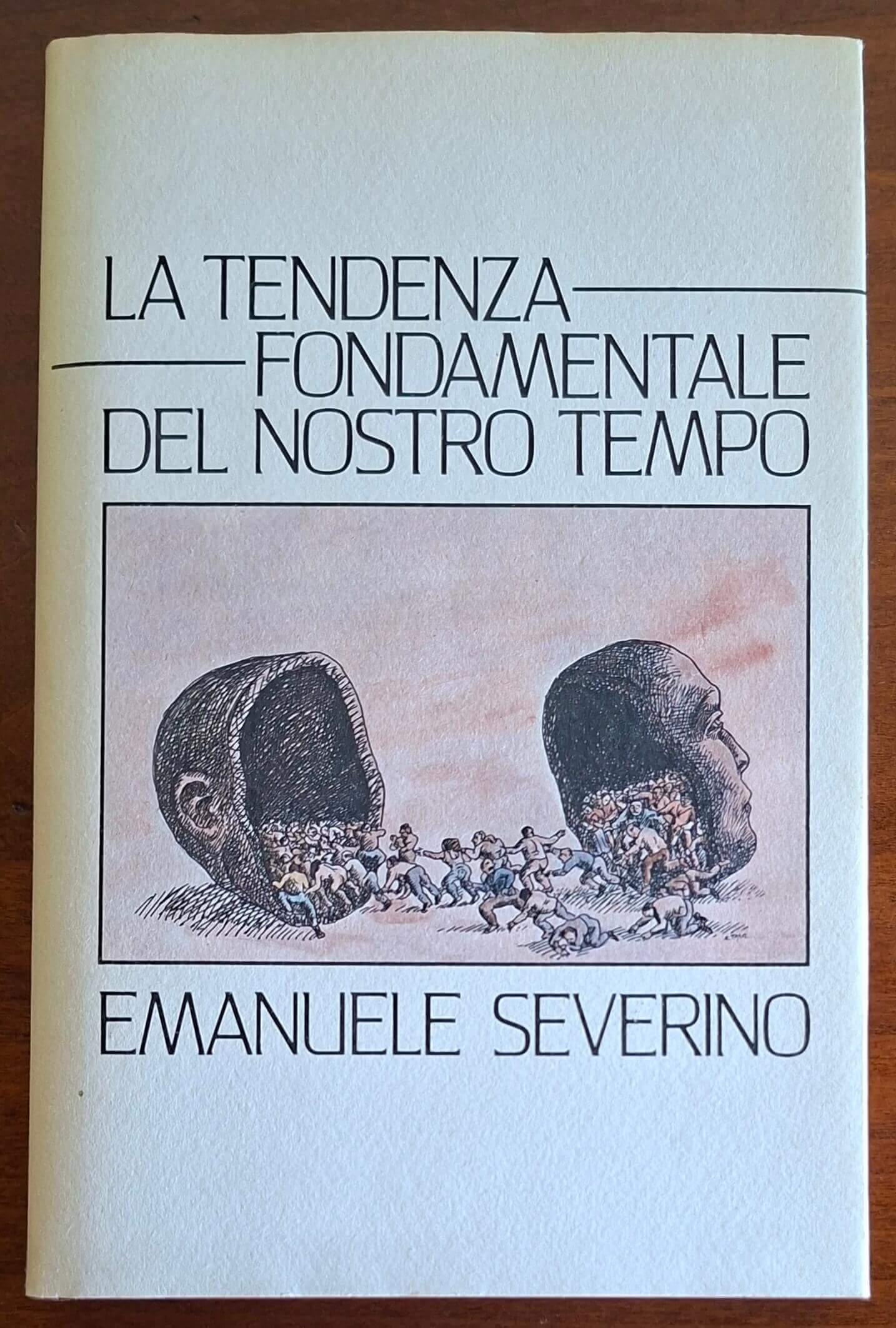 La tendenza fondamentale del nostro tempo - Emanuele Severino - CDE
