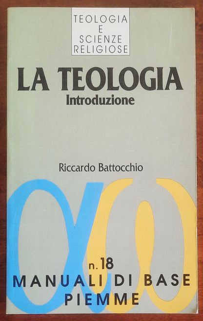 La teologia. Introduzione - Riccardo Battocchio - Piemme