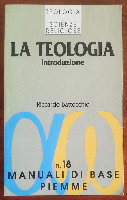 La teologia. Introduzione - Riccardo Battocchio - Piemme