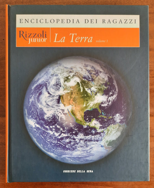La terra - Enciclopedia dei ragazzi - vol.1 - Rizzoli Junior
