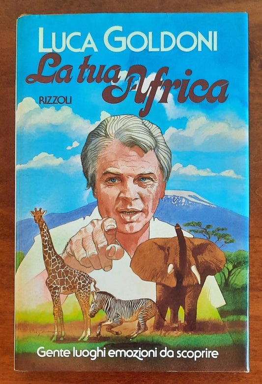 La tua Africa. Gente luoghi emozioni da scoprire