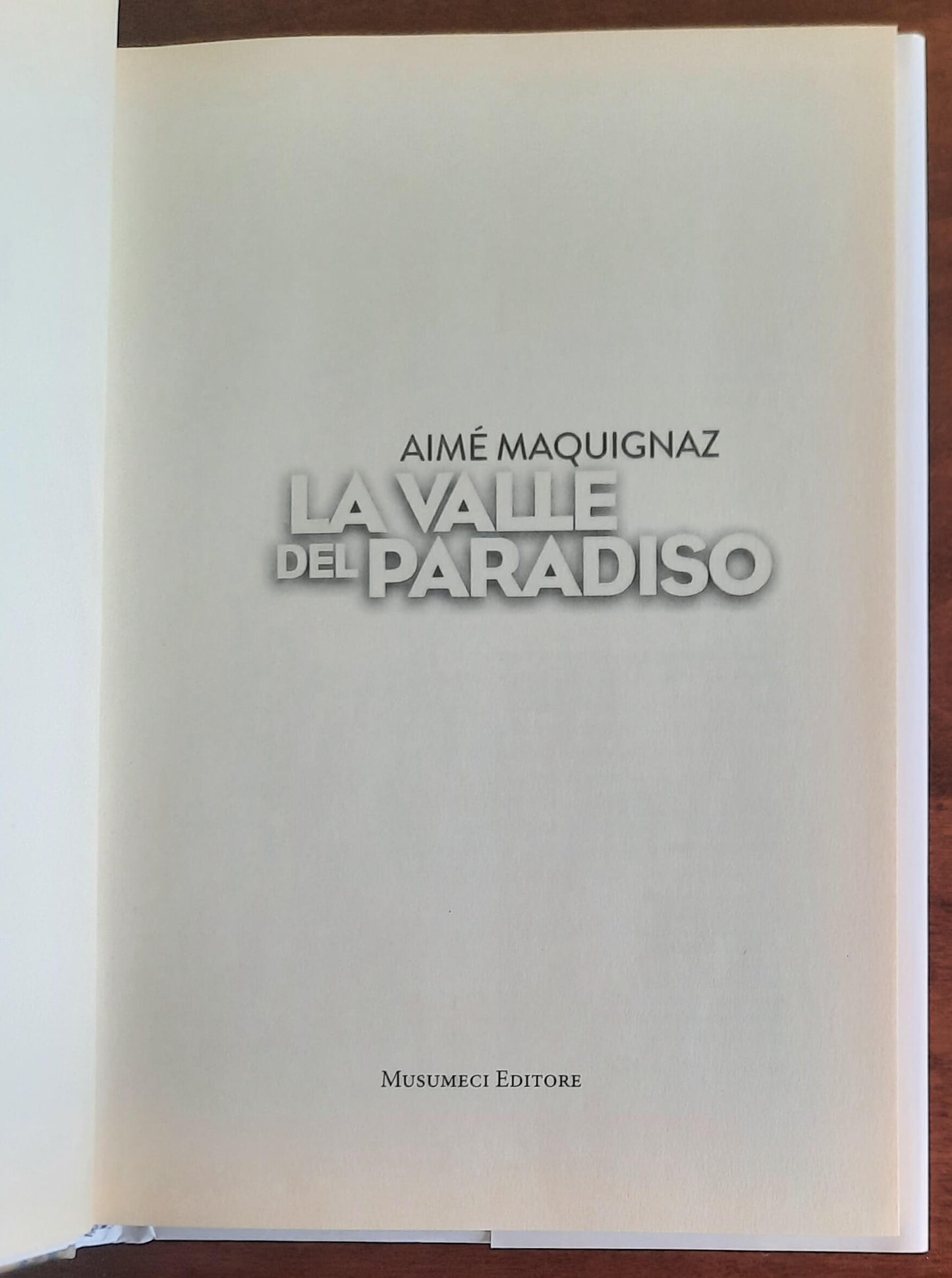 La valle del Paradiso - di Aimé Maquignaz - Musumeci Editore