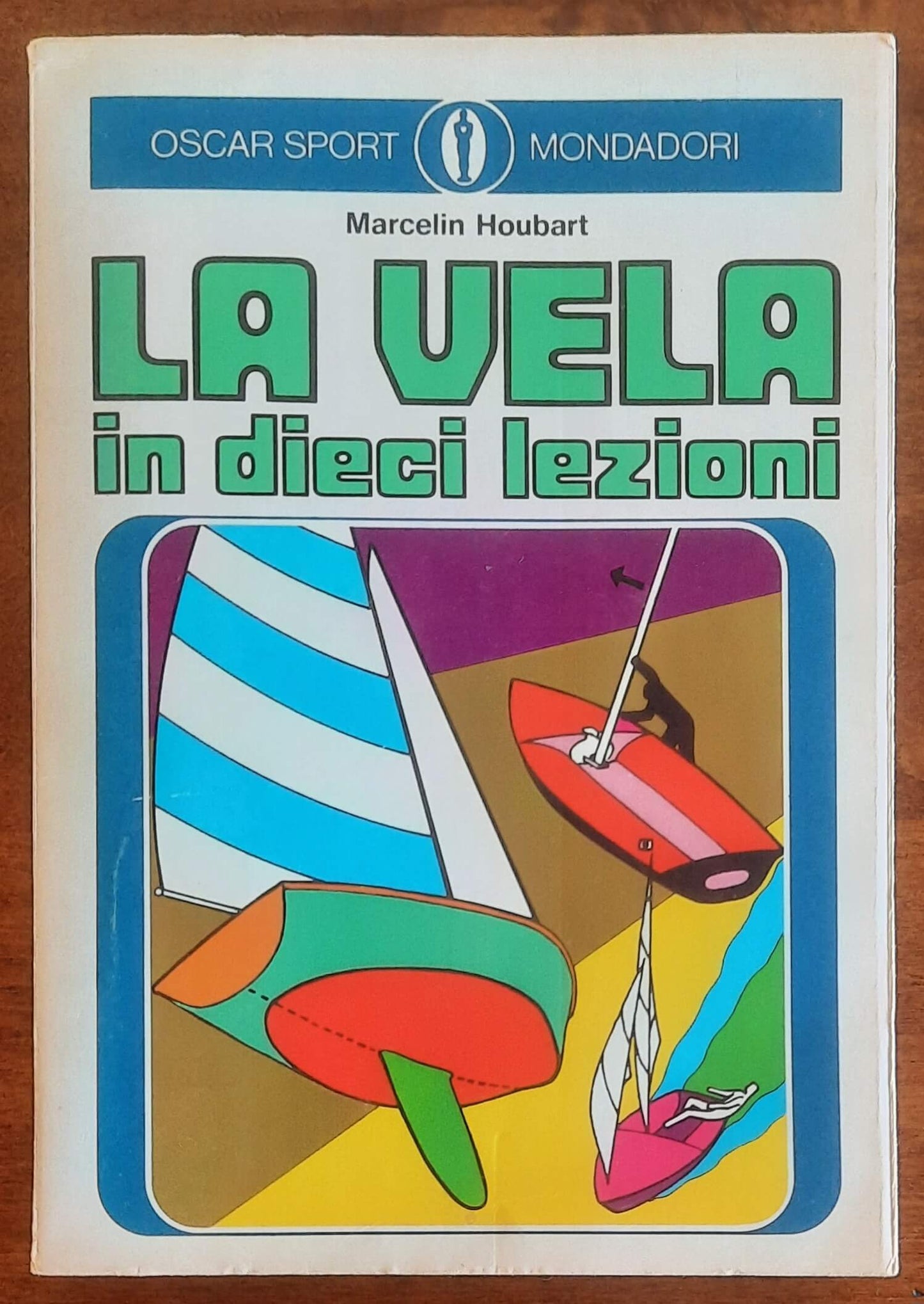 La vela in dieci lezioni - Marcelin Houbart - Oscar Mondadori