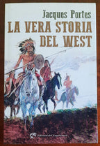 La vera storia del West - di Jacques Portes