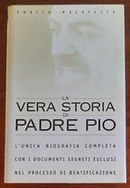 La vera storia di Padre Pio. L’unica biografia completa con i documenti segreti esclusi nel processo di beatificazione