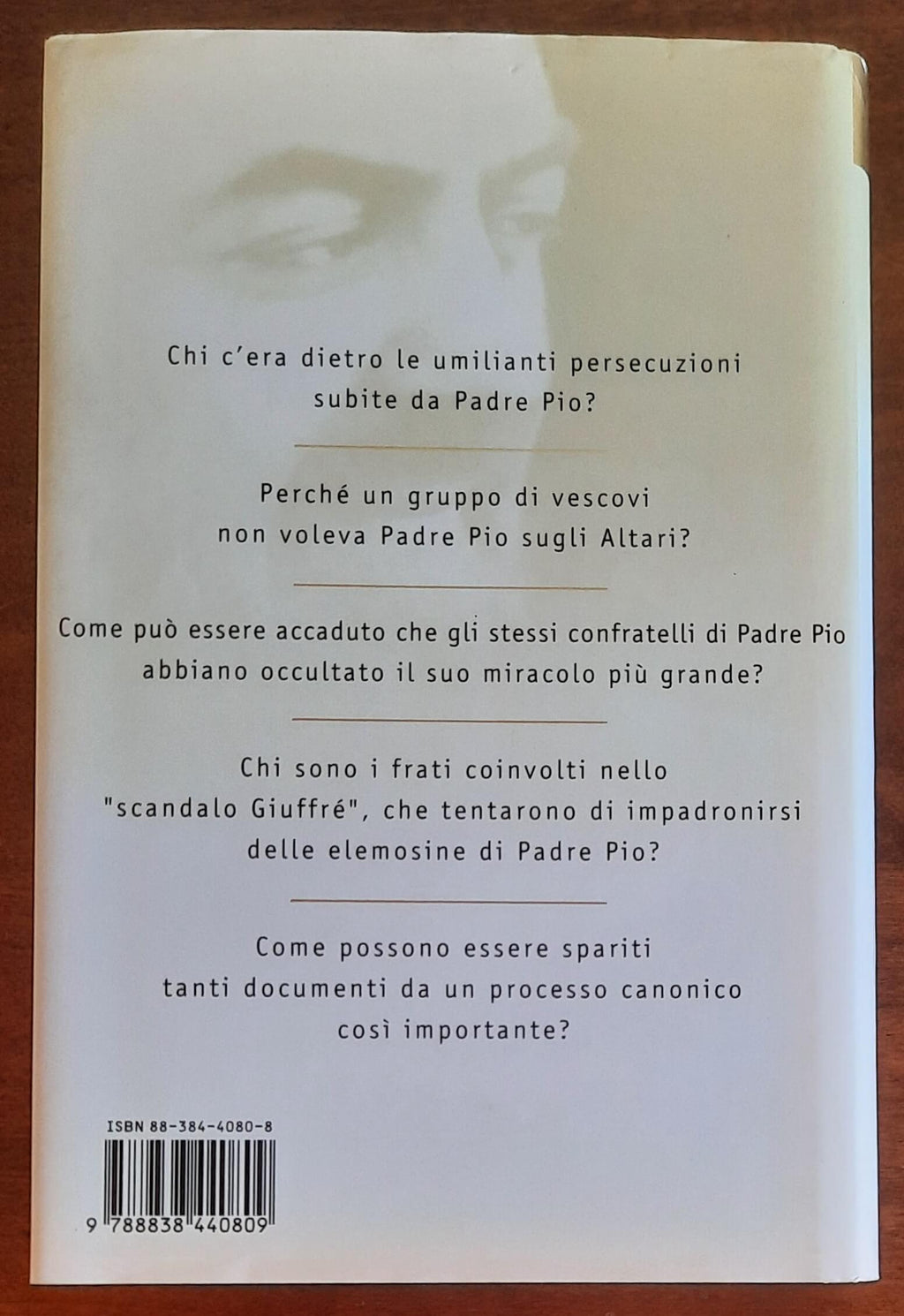 La vera storia di Padre Pio. L’unica biografia completa con i documenti segreti esclusi nel processo di beatificazione