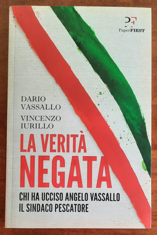 La verità negata. Chi ha ucciso Angelo Vassallo il Sindaco Pescatore