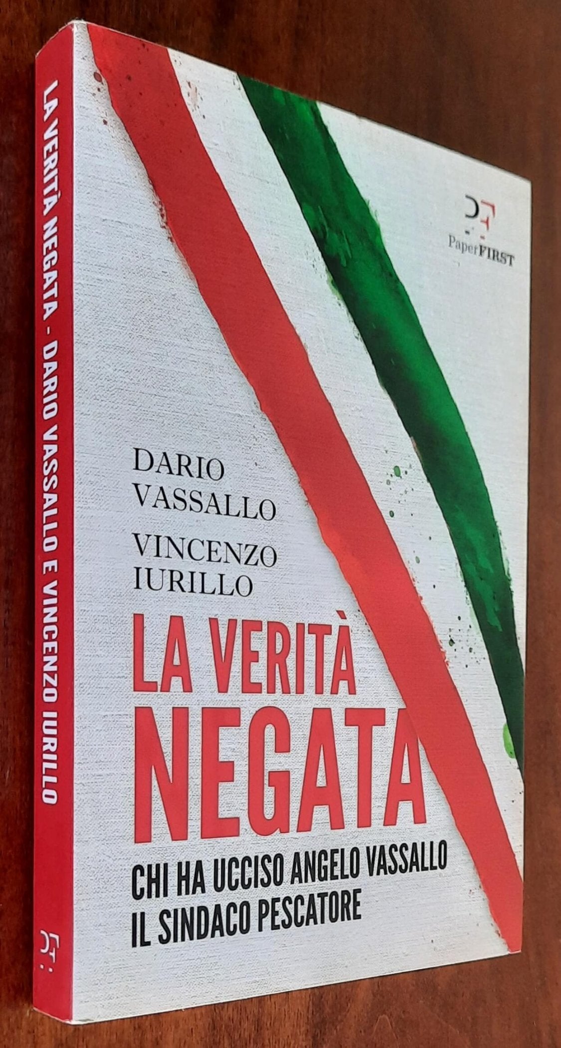 La verità negata. Chi ha ucciso Angelo Vassallo il Sindaco Pescatore